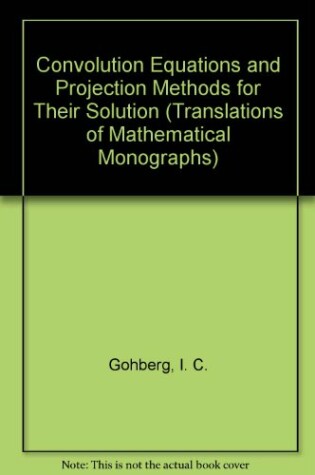 Cover of Convolution Equations and Projection Methods for Their Solution