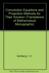 Book cover for Convolution Equations and Projection Methods for Their Solution