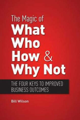 Cover of The Magic of What, Who, How and Why Not