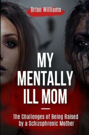 Cover of Growing Up With a Mentally Ill Mom
