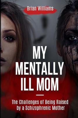 Book cover for Growing Up With a Mentally Ill Mom