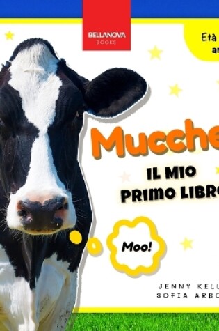 Cover of Cows! My First Book / Mucche! Il Mio Primo Libro