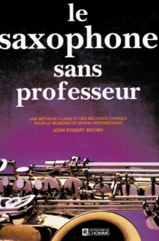 Cover of Saxophone Sans Professeur, Le