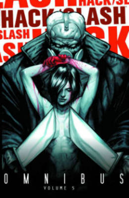 Book cover for Hack/Slash Omnibus Volume 5