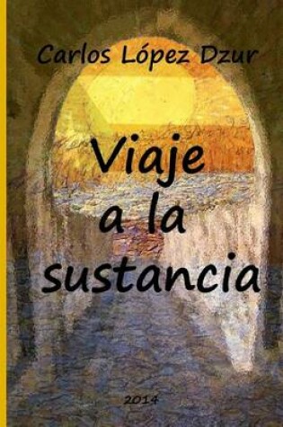 Cover of Viaje a la sustancia