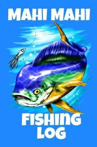 Cover of Mahi Mahi Fishing Log