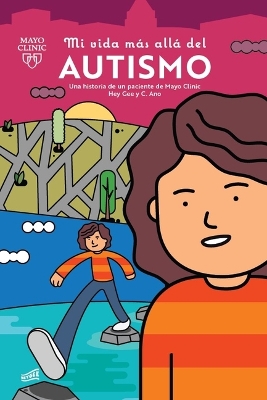 Book cover for Mi Vida Más Allá del Autismo: Una Historia de Un Paciente de Mayo Clinic