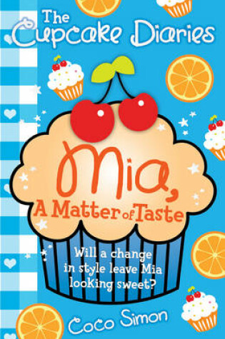 Cover of The Cupcake Diaries: Mia, a Matter of Taste