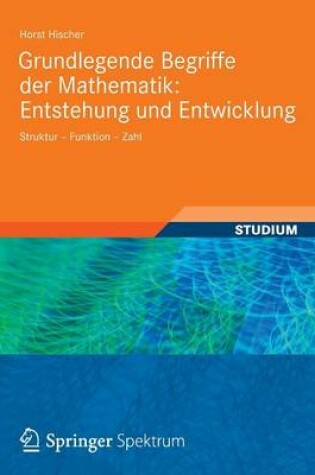 Cover of Grundlegende Begriffe Der Mathematik: Entstehung Und Entwicklung