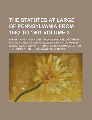 Book cover for The Statutes at Large of Pennsylvania from 1682 to 1801 Volume 3