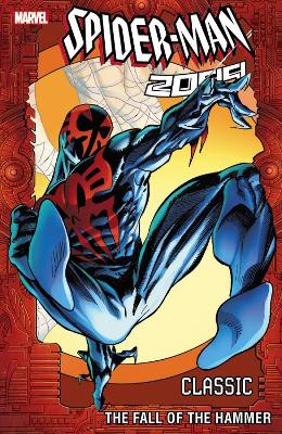 Book cover for Spider-man 2099 Classic Volume 3: The Fall Of The Hammer
