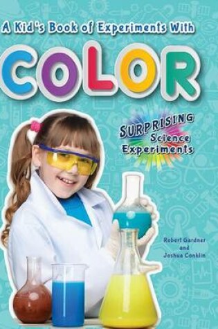 Cover of A Kid's Book of Experiments with Color