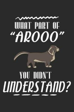 Cover of What Part of "Arooo" You Didn't Understand?