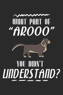 Book cover for What Part of "Arooo" You Didn't Understand?