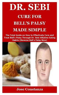 Book cover for Dr. Sebi Cure for Bell's Palsy Made Simple