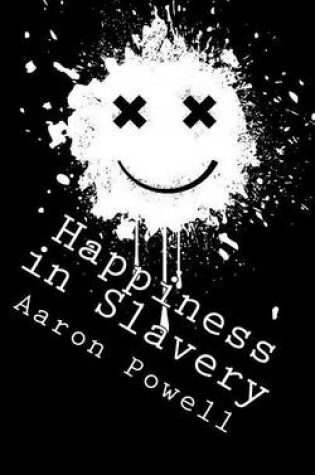 Cover of Happiness in Slavery