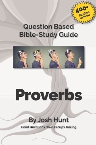 Cover of Good Questions Have Small Groups Talking - Proverbs