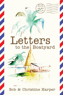 Book cover for Letters to the Boatyard