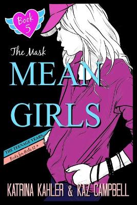 Cover of MEAN GIRLS The Teenage Years - Book 5 - The Mask