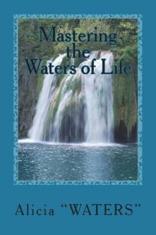 Cover of Mastering the Waters of Life