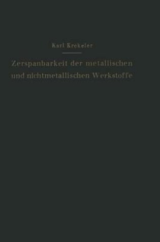 Cover of Die Zerspanbarkeit Der Metallischen Und Nichtmetallischen Werkstoffe