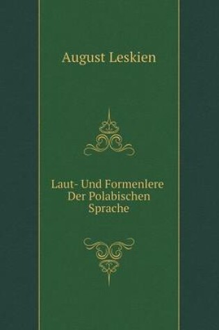 Cover of Laut- Und Formenlere Der Polabischen Sprache