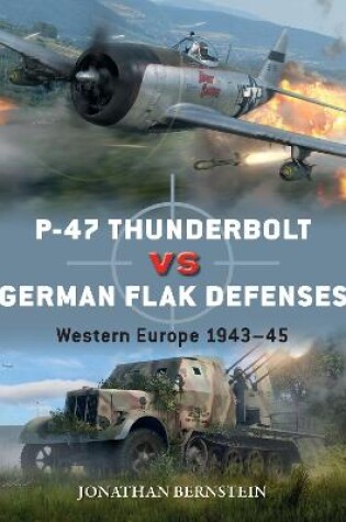 Cover of P-47 Thunderbolt vs German Flak Defenses