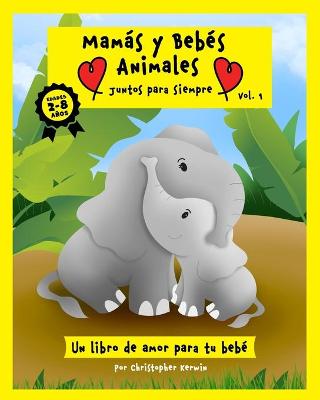 Book cover for Mam�s y Beb�s Animales - Juntos para Siempre - Vol. 1