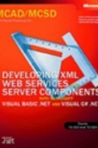 Cover of Developing XML Web Services and Server Components with Microsoft (R) Visual Basic (R) .NET and Microsoft Visual C#"