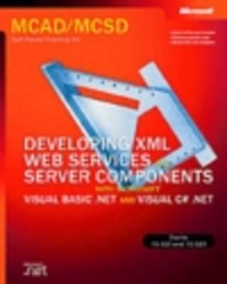 Cover of Developing XML Web Services and Server Components with Microsoft (R) Visual Basic (R) .NET and Microsoft Visual C#"