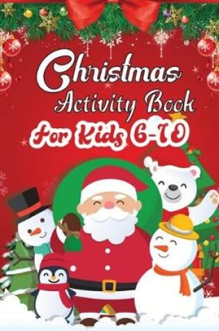 Cover of Christmas Activity Book For Kids 6-10