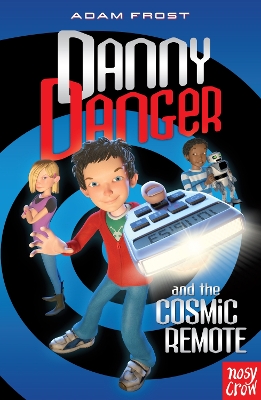 Cover of Danny Danger and the Cosmic Remote