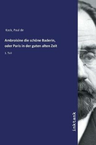 Cover of Ambroisine die schoene Baderin, oder Paris in der guten alten Zeit