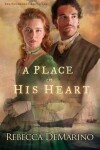 Book cover for A Place in His Heart – A Novel