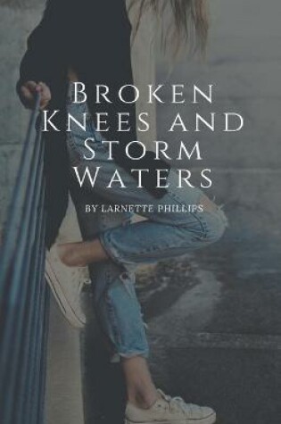 Cover of Broken Knees and Storm Waters