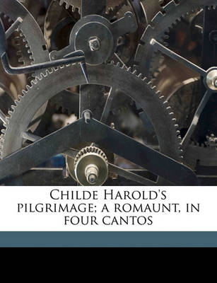 Book cover for Childe Harold's Pilgrimage; A Romaunt, in Four Cantos Volume 2