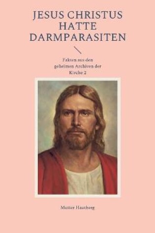 Cover of Jesus Christus hatte Darmparasiten