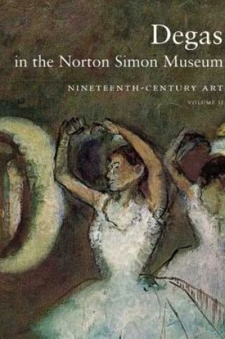 Cover of Degas in the Norton Simon Museum