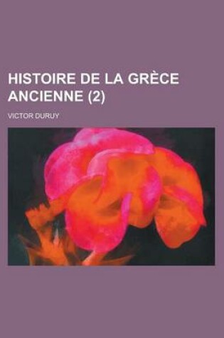 Cover of Histoire de La Grece Ancienne (2 )