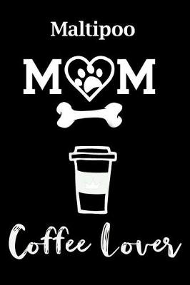 Book cover for Maltipoo Mom Coffee Lover