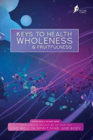 Cover of Keys To Health, Wholeness, & Fruitfulness