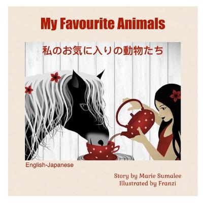 Book cover for My Favourite Animals &#31169;&#12398;&#12362;&#27671;&#12395;&#20837;&#12426;&#12398;&#21205;&#29289;&#12383;&#12385;