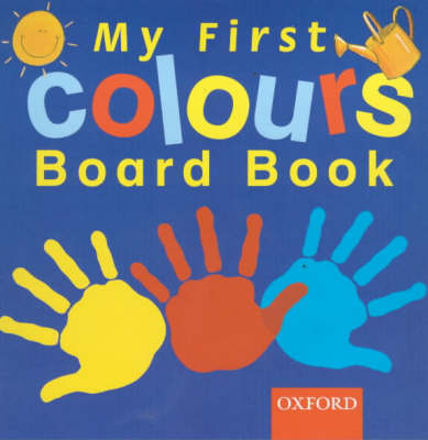 Book cover for My First Colours Board Book