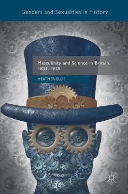 Cover of Masculinity and Science in Britain, 1831-1918