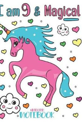 Cover of I Am 9 and Magical Unicorn Notebook