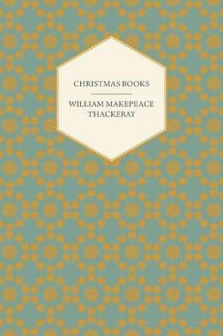 Cover of Christmas Books Etc. Works Of William Makepeace Thackery