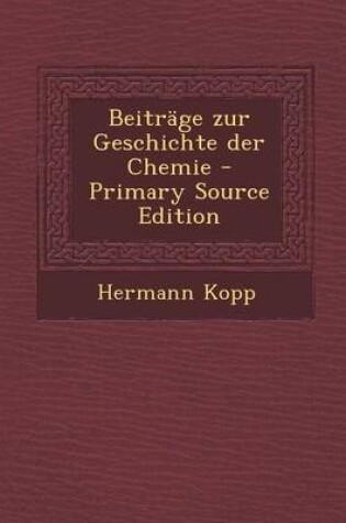 Cover of Beitrage Zur Geschichte Der Chemie - Primary Source Edition