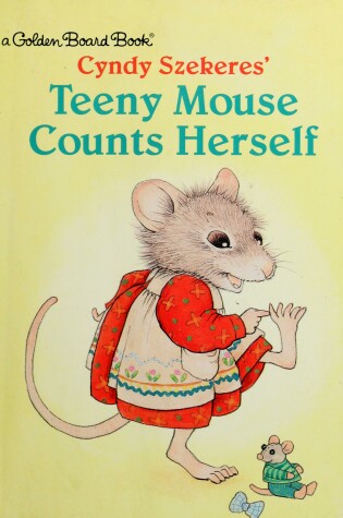 Cover of Cyndy Szekeres' Teeny Mouse Counts Herself