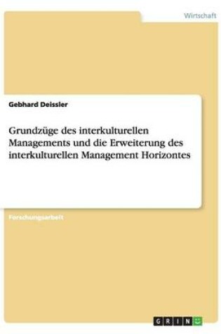 Cover of Grundzuge des interkulturellen Managements und die Erweiterung des interkulturellen Management Horizontes