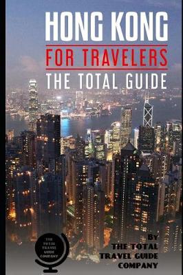 Book cover for HONG KONG FOR TRAVELERS. The total guide